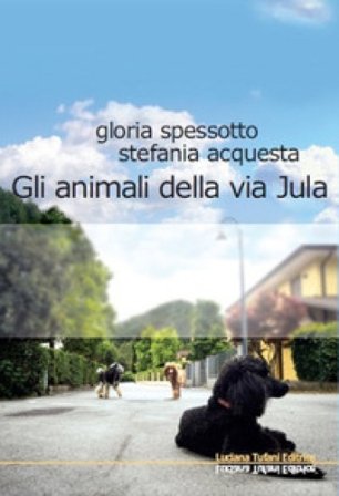 Gli animali della via Jula Gloria Spessotto