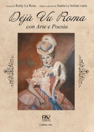Déjà Vu Roma. Con arte e poesia
