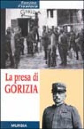 La presa di Gorizia Tonino Ficalora