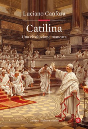 Catilina. Una rivoluzione mancata Luciano Canfora