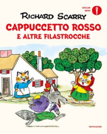 Cappuccetto Rosso e altre filastrocche. Ediz. a colori Richard Scarry
