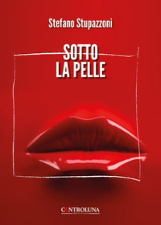Sotto la pelle Stefano Stupazzoni