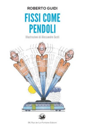 Fissi come pendoli Roberto Guidi