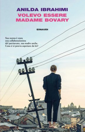 Volevo essere Madame Bovary Anilda Ibrahimi