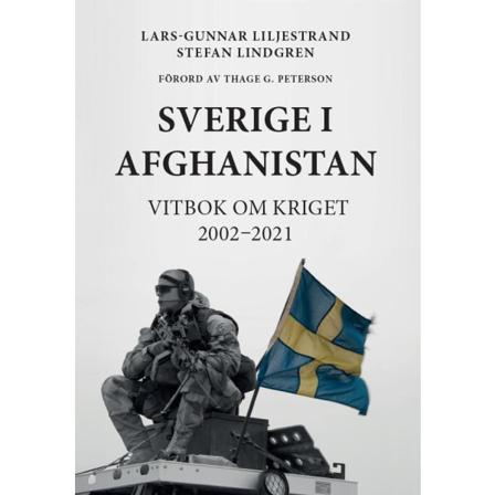 Sverige I Afghanistan Vitbok om kriget 2002-2021 9789198583977