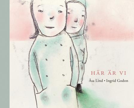 Här är vi - Bok av Åsa Lind & Ingrid Godon - Inbunden