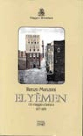 El Yemen. Un viaggio a Sana'a 1877-1878 Renzo Manzoni