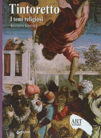 Tintoretto. I temi religiosi. Ediz. illustrata Augusto Gentili