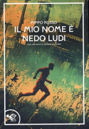 Il mio nome è Nedo Ludi Pippo Russo