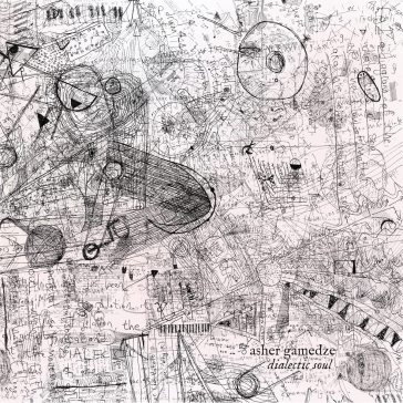 Dialectic soul ASHER GAMEDZE