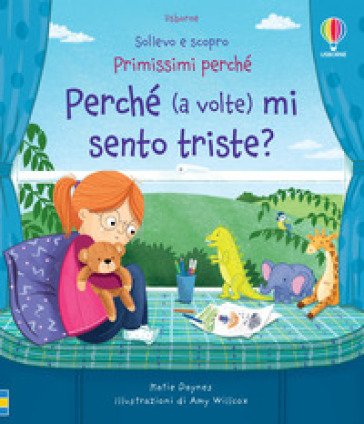 Perché (a volte) mi sento triste? Ediz. a colori Katie Daynes