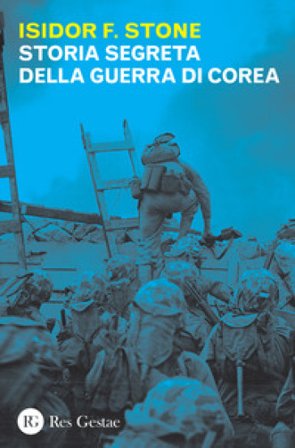 Storia segreta della guerra di Corea Isidor F. Stone