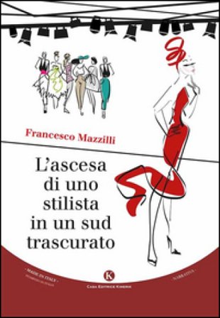 L'ascesa di uno stilista in un sud trascurato Francesco Mazzilli