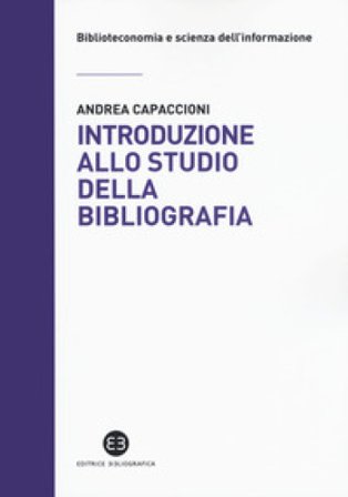 Introduzione allo studio della bibliografia Andrea Capaccioni