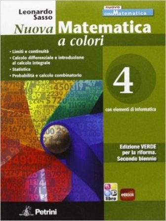 Nuova matematica a colori. Ediz. verde. Per il 2° biennio delle Scuole superiori. Con e-book. Con espansione online. Vol. 4 Leonardo Sasso