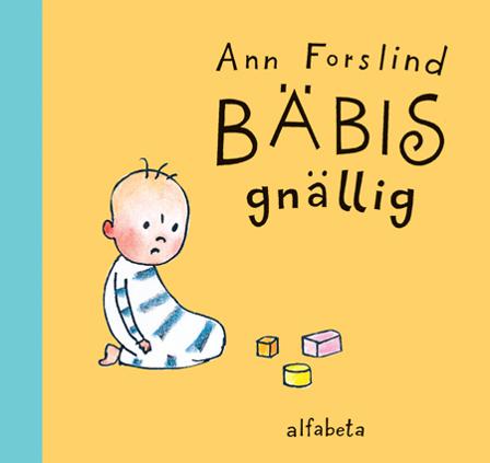 Bäbis gnällig - Bok av Ann Forslind - Inbunden