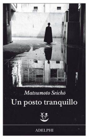Un posto tranquillo Seicho Matsumoto
