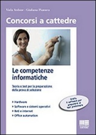 Le competenze informatiche. Teoria e test per la preparazione della prova di selezione Viola Ardone