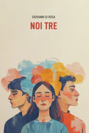 Noi tre Giovanni Di Rosa