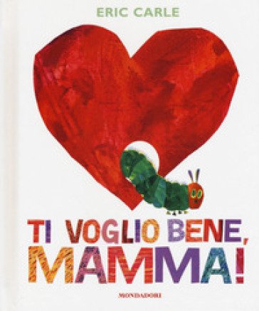 Ti voglio bene, mamma! Eric Carle
