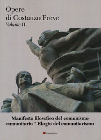 Manifesto filosofico del comunismo comunitario-Elogio del comunitarismo Costanzo Preve