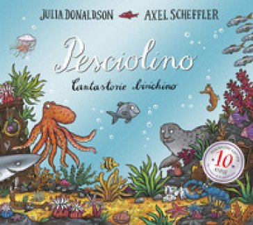 Pesciolino. Cantastorie birichino. Ediz. a colori Julia Donaldson