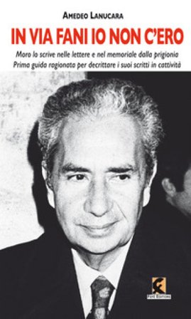 «In via Fani io non c'ero». Moro lo scrive nelle lettere e nel memoriale dalla prigionia. Prima guida ragionata per decrittare i suoi scritti in 