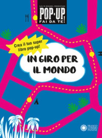 In giro per il mondo. Pop-up fai da te! Ediz. a colori. Con Altro materiale cartografico Lou Bast