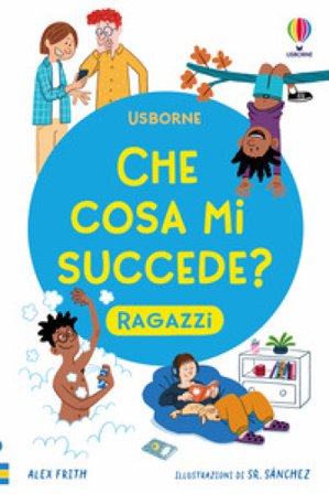 Che cosa mi succede? (Ragazzi) Alex Frith