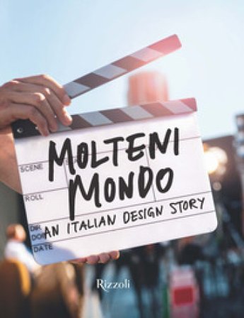 Molteni mondo. An italian design story. Ediz. a colori