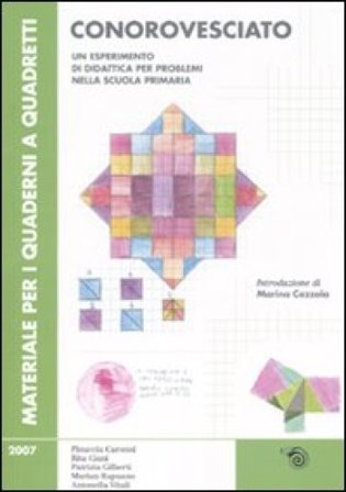 Conorovesciato. Un esperimento di didattica per problemi nella scuola primaria. Ediz. illustrata NA