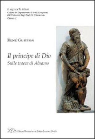 Il principe di Dio. Sulle tracce di Abramo René Guitton