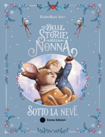 Le belle storie della nonna sotto la neve. Ediz. a colori Karine-Marie Amiot