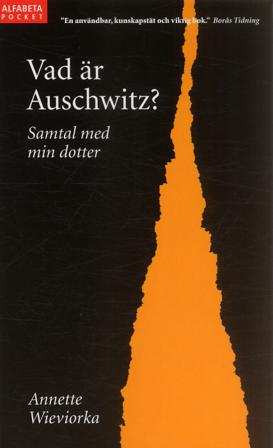 Vad är Auschwitz? : samtal med min dotter - Bok av Annette Wieviorka - Pocket