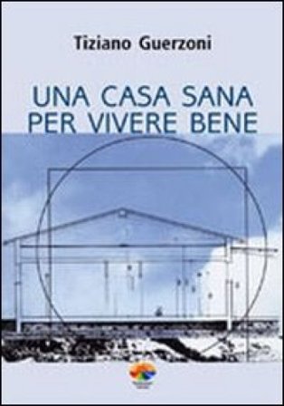 Una casa sana per vivere bene Tiziano Guerzoni
