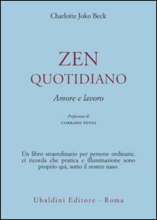 Zen quotidiano. Amore e lavoro Charlotte Joko Beck