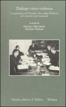 Dialogo vince violenza. La questione del Trentino-Alto Adige/Südtirol nel contesto iternazionale