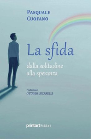 La sfida, dalla solitudine alla speranza Pasquale Cuofano