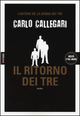 Il ritorno dei tre Carlo Callegari