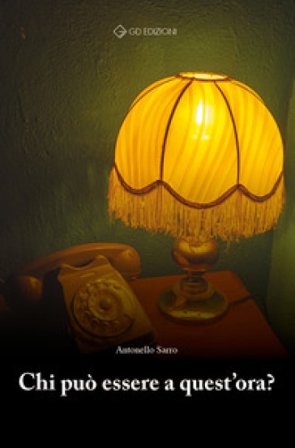 Chi può essere a quest'ora? Antonello Sarro