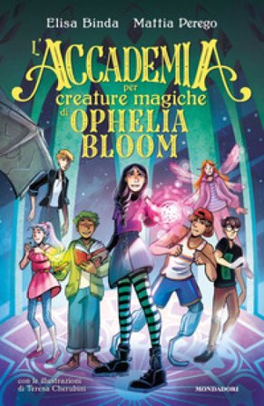 L'Accademia per Creature Magiche di Ophelia Bloom Elisa Binda