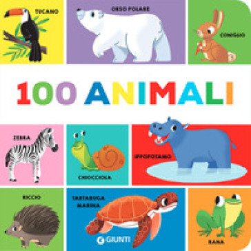100 animali. Ediz. a colori Mattia Cerato
