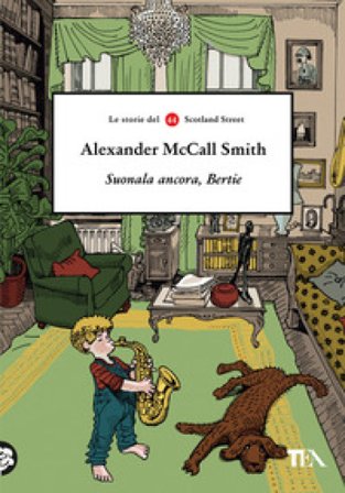 Suonala ancora, Bertie. Le storie del 44 Scotland Street Alexander McCall Smith