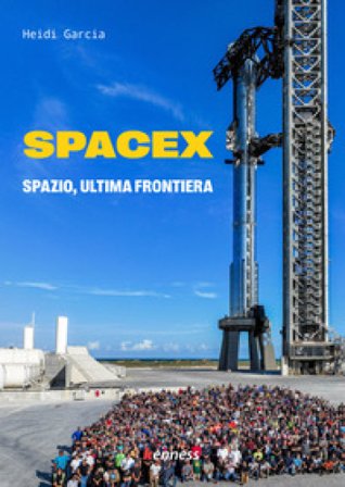 SpaceX. Spazio, ultima frontiera Heidi Garcia