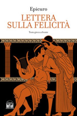 Lettera sulla felicità. Testo greco a fronte Epicuro