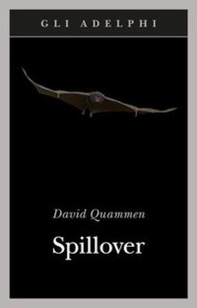 Spillover. L'evoluzione delle pandemie David Quammen