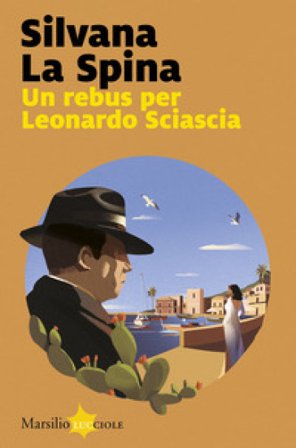 Un rebus per Leonardo Sciascia Silvana La Spina