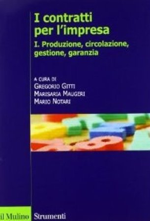 I contratti per l'impresa. Vol. 1: Produzione