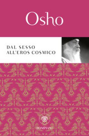 Dal sesso all'eros cosmico Osho
