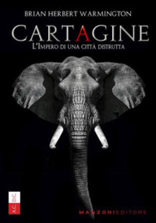 Cartagine. L'impero di una città distrutta Brian Herbert Warmington